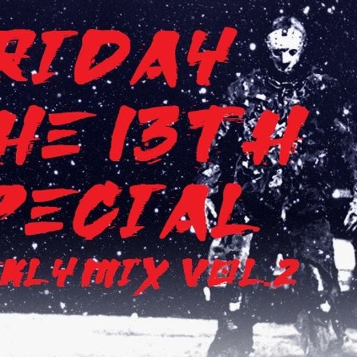 WEEKLY MIX VOL. 2 - FRIDAY THE 13th SPECIAL