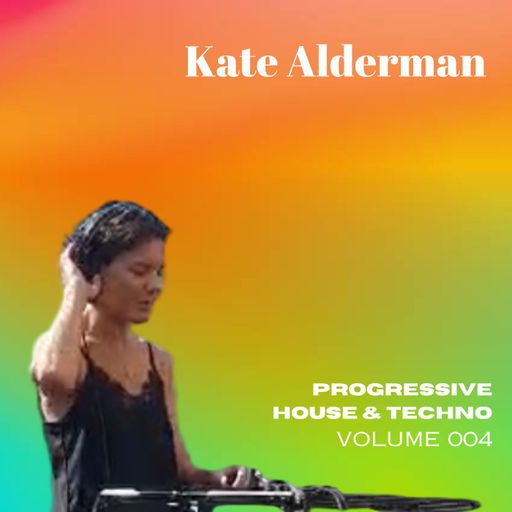 Progressive House and Techno - vol.4 (Kate Alderman, 004)