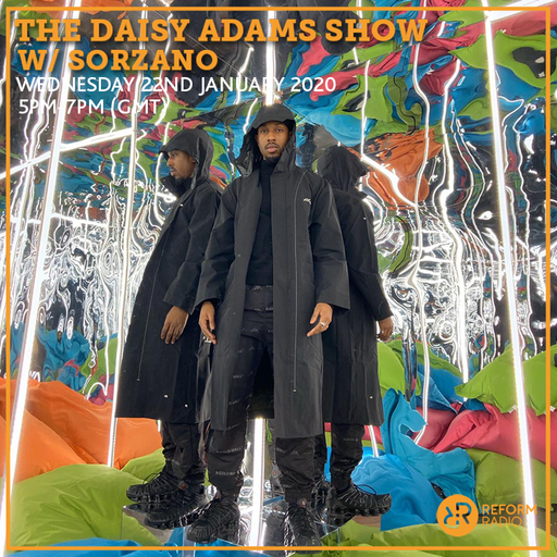The Daisy Adams Show w/ Sorzano 22nd January 2020