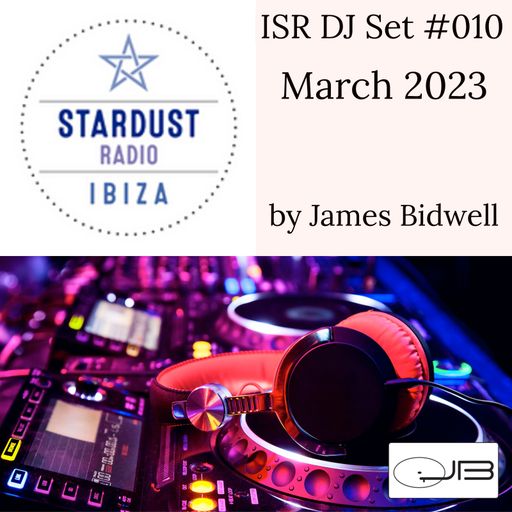 James Bidwell	ISR DJ Set #010 March 2023 /w James Bidwell