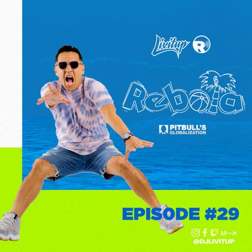 DJ Livitup REBOTA EP. 29 on Pitbull's Globalization Sirius XM