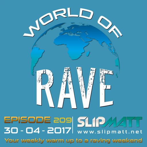 Slipmatt - World Of Rave #209