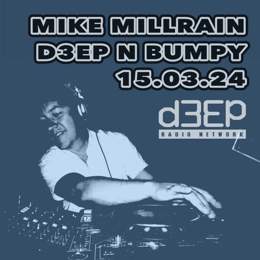 Mike Millrain - Deep 'n' Bumpy (16/03/24)