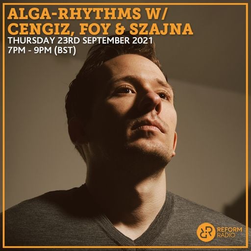 Alga-Rhythms w/ Cengiz, FOY & Szajna 23rd September 2021