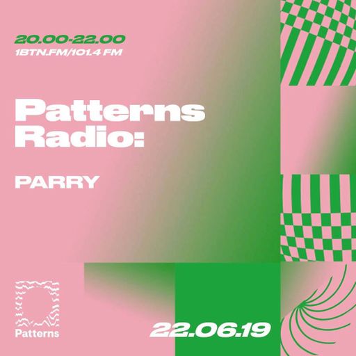 Patterns Radio w/ 22.06.2019