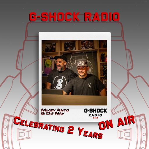 G-SHOCK Radio - Celebrating 2 Years On Air - Dj Nav with Mikey Anto - 28/01