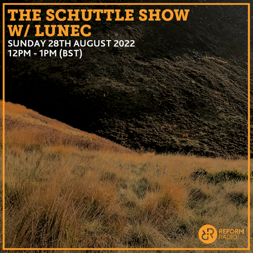 The Schuttle Show w/ Lunec 28th August 2022