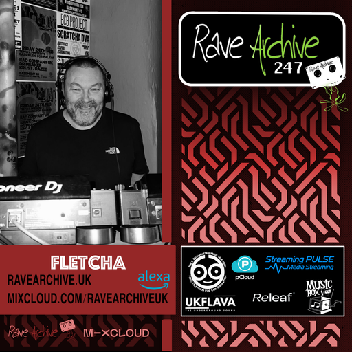House of Fletcha - Rave Archive 247 - 15.01.25
