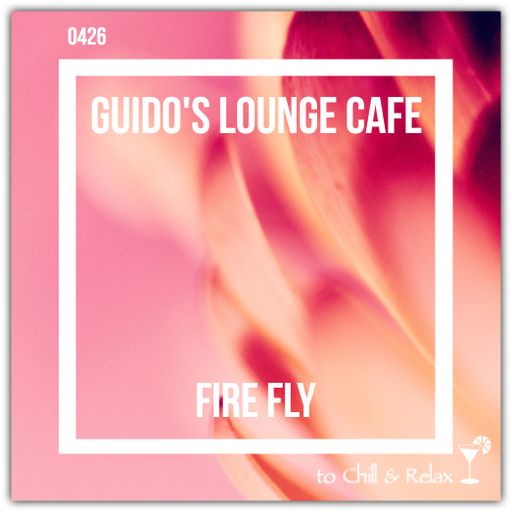 Guido's Lounge Cafe Broadcast 0426 Fire Fly (20200501)