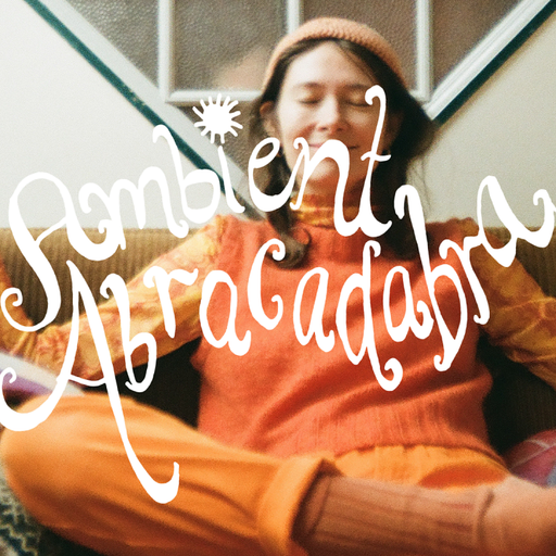 Ambient Abracadabra w/ Sofie Birch - flowersessencespringtime - 9th March 2026