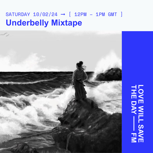 2024-02-10 Underbelly Mixtape | LWSTD-FM