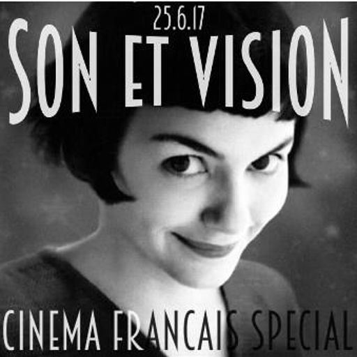 SOUND & VISION With David Augustin... Cinema Francais Special 25.6.17