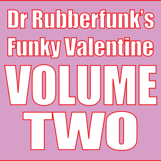 Dr Rubberfunk's Funky Valentine Vol.2