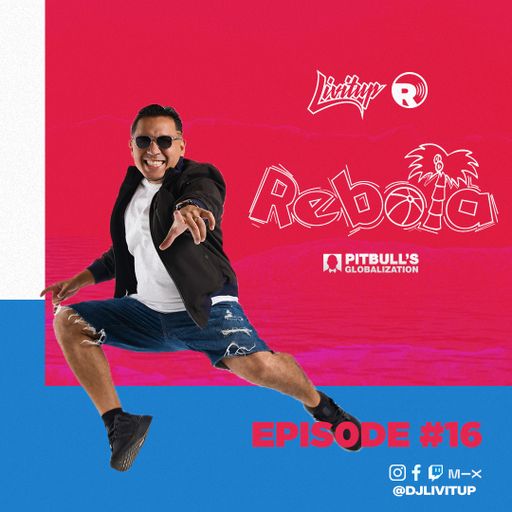 DJ Livitup REBOTA EP. 16 on Pitbull's Globalization Sirius XM
