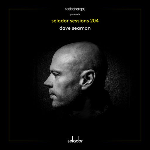 Selador Sessions 204 | Dave Seaman's Radio Therapy