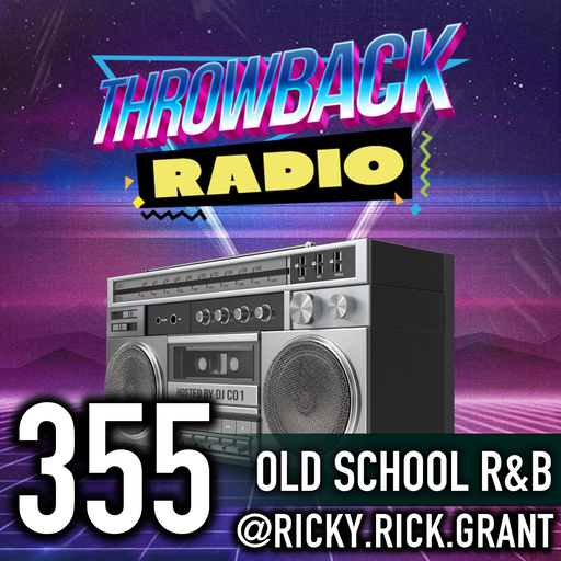 Throwback Radio #355 - RICKY RICK (Old School R&B)