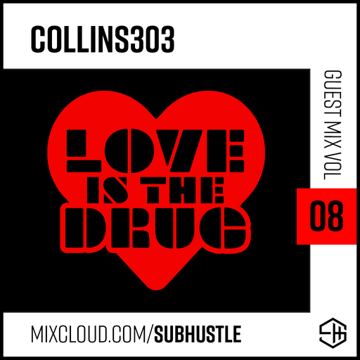 SUBHUSTLE GUEST MIX 08 >>> COLLINS303