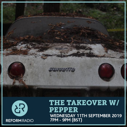 The Takeover w/ Pepper 11th September 2019