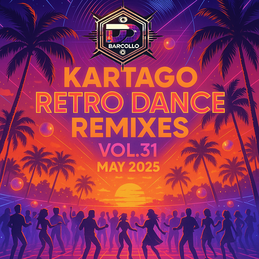Kartago Retro Dance Remixes Vol.31 May 2025