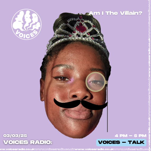 Am I The Villain 03/03/25 - [Voices Radio]