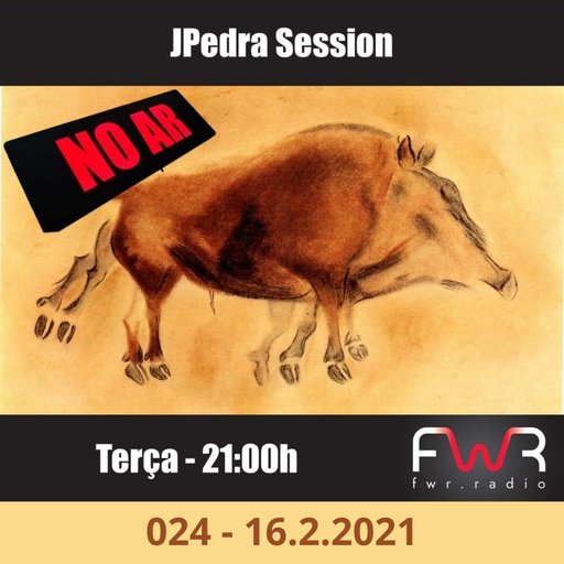 JPedra Session 024 - 16.2.2021