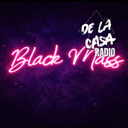Black Mass - De La Casa Radio 23.02.26