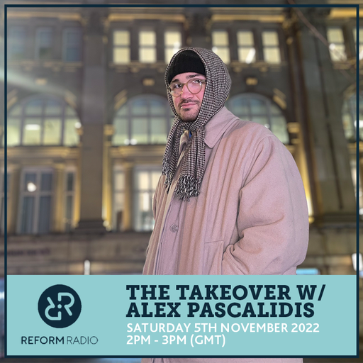 The Takeover w/ Alex Pascalidis 5th November 2022