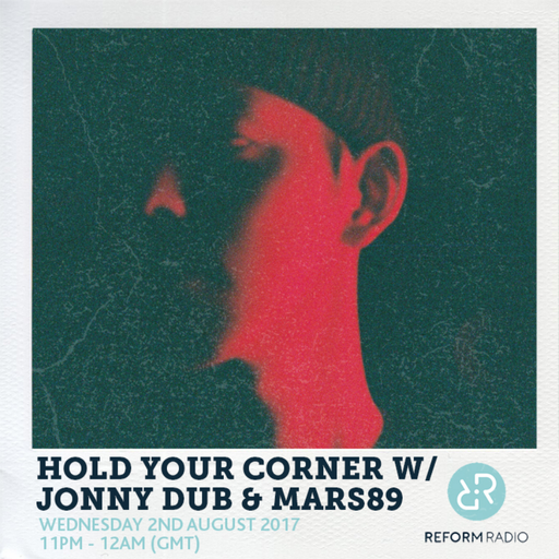 Hold Your Corner w/ Jonny Dub & Mars89 2nd August 2017