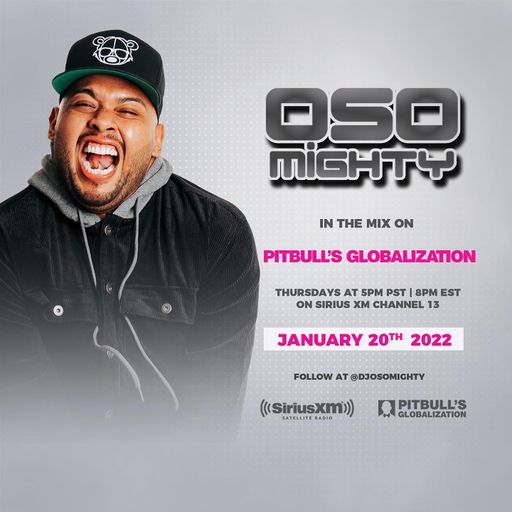 OSO ON PITBULL'S GLOBALIZATION 01.20.2022