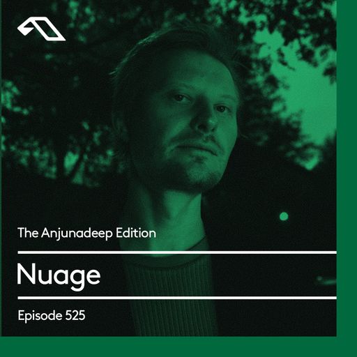 The Anjunadeep Edition 525 with Nuage