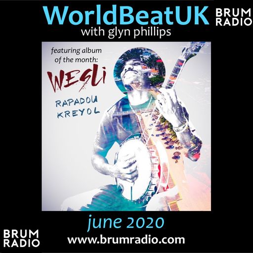 WorldBeatUK with Glyn Phillips - June 2020 (01/06/2020)