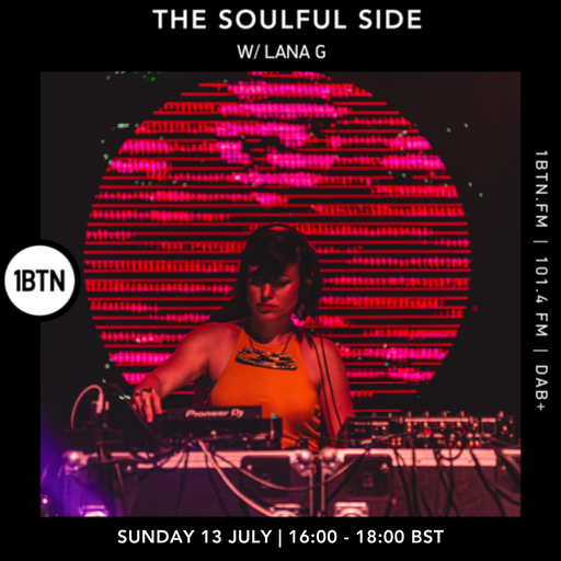 The Soulful Side w/ Lana G - 13.07.25