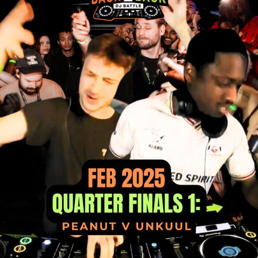 FEB BATTLE 2025 B2B DJ Battle [Quarter 1] - Unkuul & Peanut