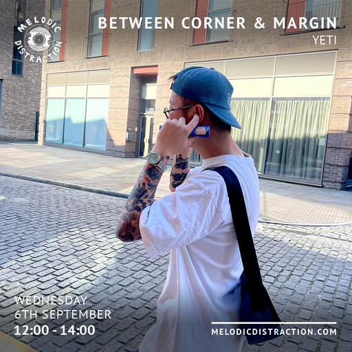 Between Corner & Margin with Yeti (September '23)