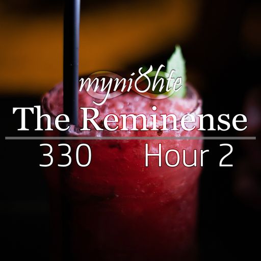 The Reminense 330 - Hour 2