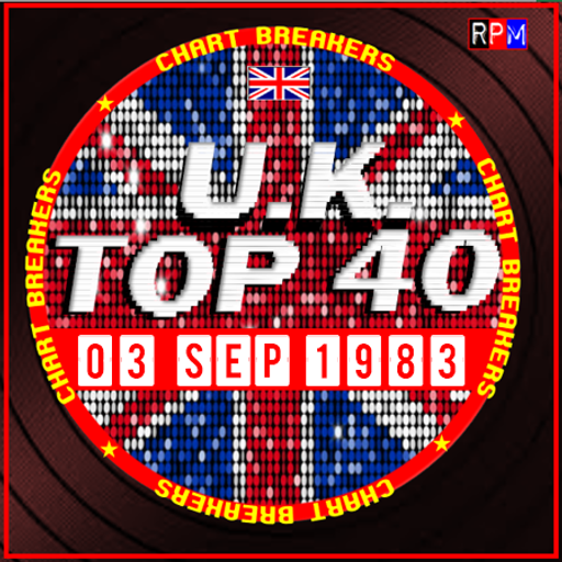 UK TOP 40 : 28 AUGUST - 03 SEPTEMBER 1983 - THE CHART BREAKERS