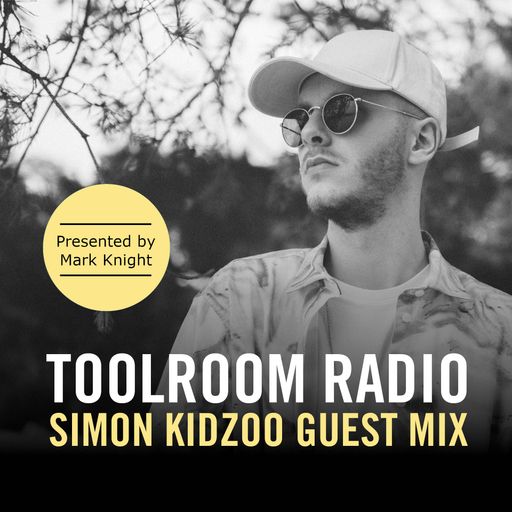 Toolroom Radio EP475 - Simon Kidzoo Guest Mix