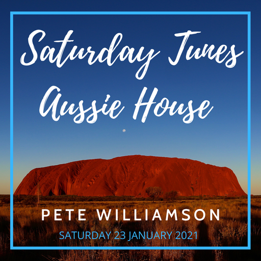 Saturday Tunes: Aussie House - Recorded Live - 23 January 2021