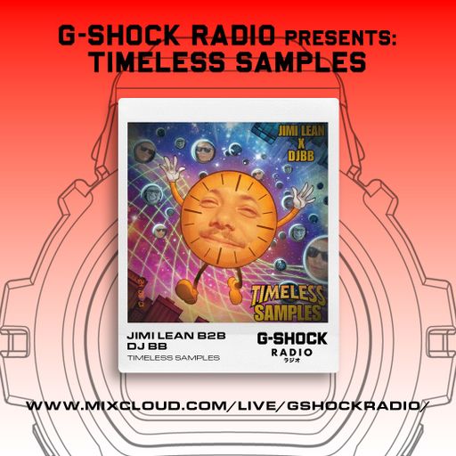 G-SHOCK Radio - Timeless Samples with Jimi Lean B2B Dj BB - 01/08