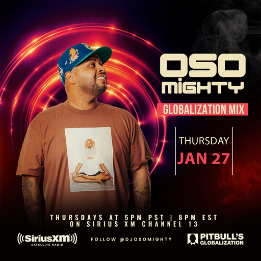 OSO ON PITBULL'S GLOBALIZATION 01.27.2022