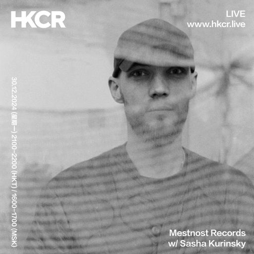 Mestnost Records w/ Sasha Kurinsky- 30/12/2024