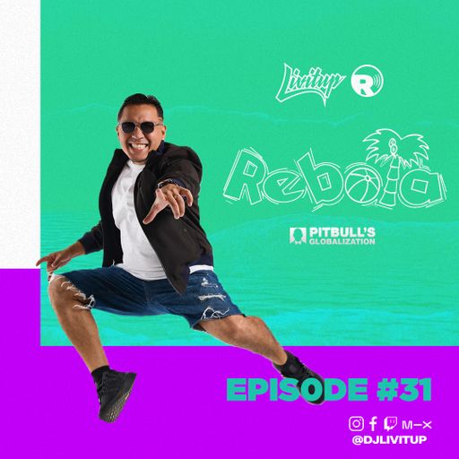 DJ Livitup REBOTA EP. 31 on Pitbull's Globalization Sirius XM