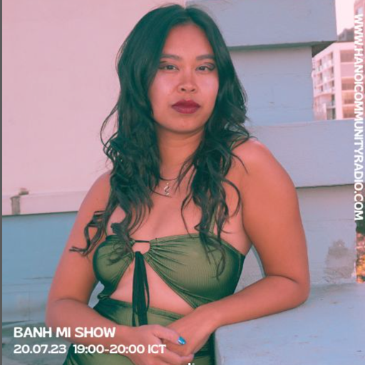 Banh Mi Show w/ Maggie Tra 20.07.23