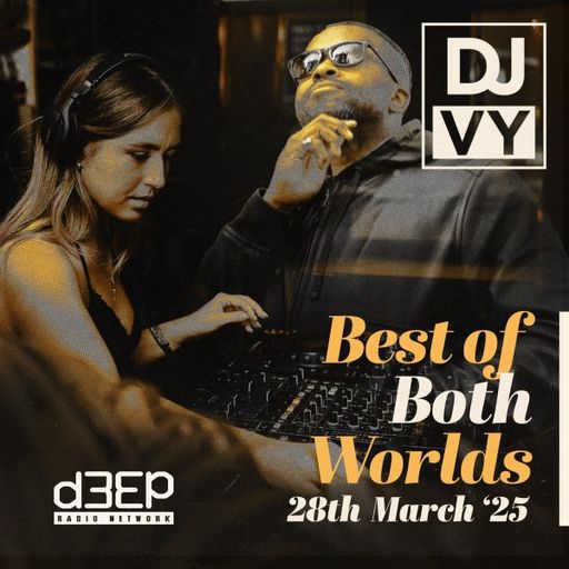 DJ Vy - Best Of Both Worlds (28/03/25)