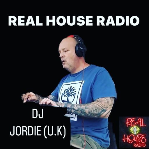 REAL HOUSE RADIO Presents JORDIE U.K