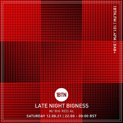 LATE NIGHT BIGNESS with BIG RED AL - 13.6.2021