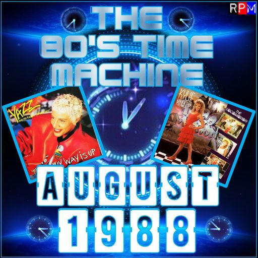 THE 80'S TIME MACHINE - AUGUST 1988
