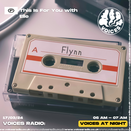 This Is For You with Elle 17.03.24 - Voices Radio