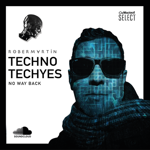 Rober Martin • Tehno Techyes • No Way Back / April 26