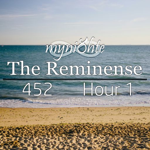 The Reminense 452 - Hour 1